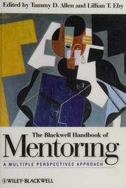 The Blackwell handbook of mentoring a multiple perspectives approach