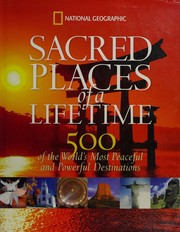 Sacred places of a lifetime 500 of the world's most peaceful and powerful destinations