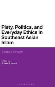 Piety, politics, and everyday ethics in Southeast Asian Islam beautiful behavior