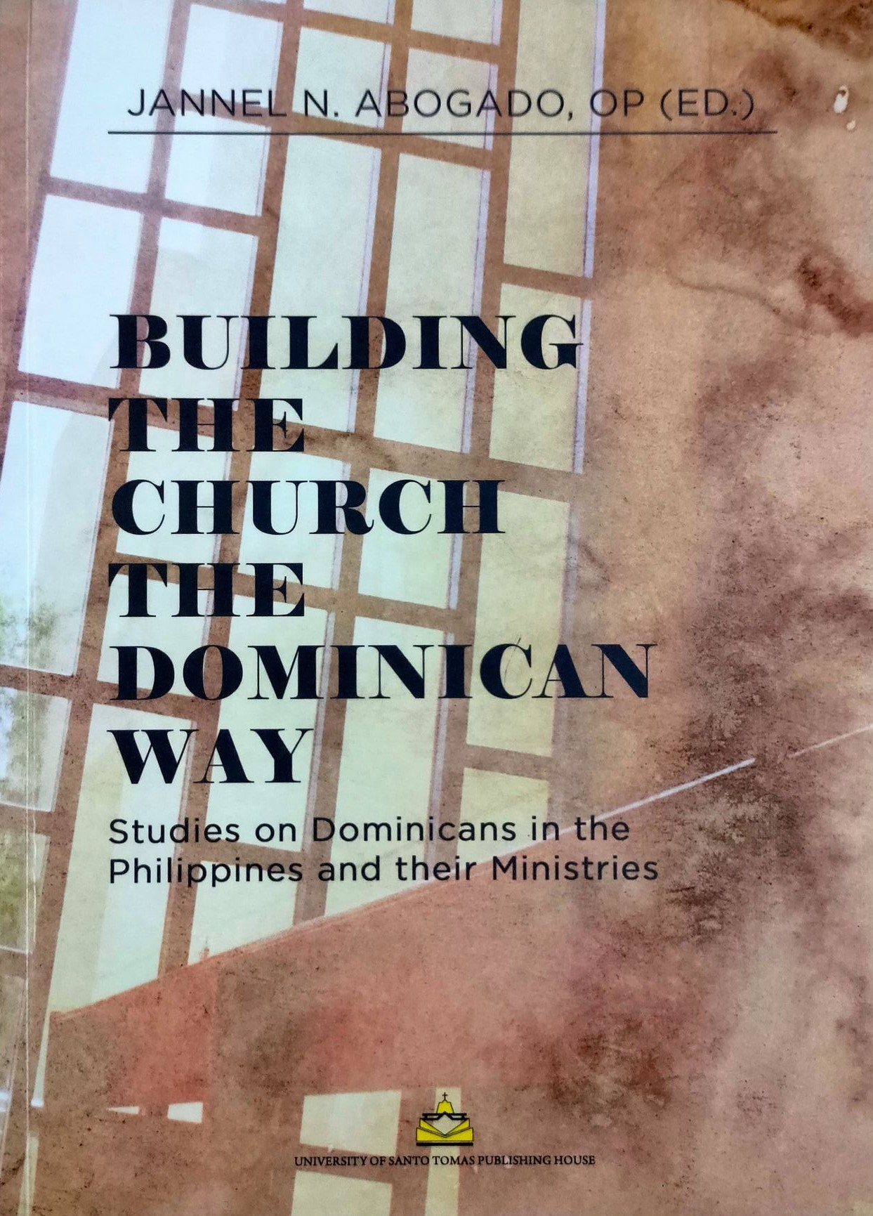 Building the church the Dominican way studies on Dominicans in the Philippines and their ministries