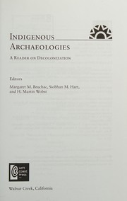 Indigenous archaeologies a reader on decolonization
