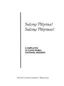 Sulong Pilipina! sulong Pilipinas! a compilation of Filipino women centennial awardees.
