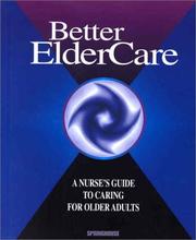 Better elder care a nurse's guide to caring for older adults