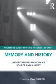 Memory and history understanding memory as source and subject