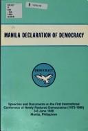 Manila declaration of democracy speeches and documents on the First International Conference of Newly Restored Democracies (1973-1988), 3-6 June 1988, Manila, Philippines.
