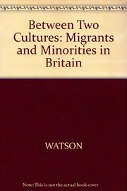 Between two cultures migrants and minorities in Britain