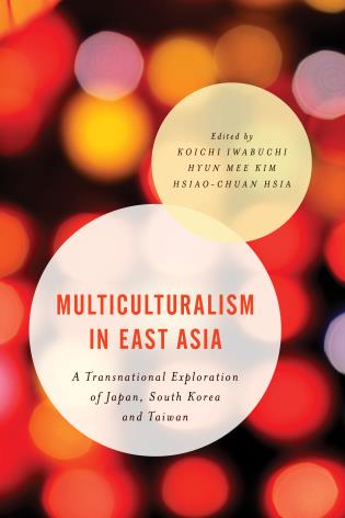 Multiculturalism in East Asia a transnational exploration of Japan, South Korea and Taiwan