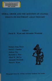 Moral order and the question of change essays on Southeast Asian though