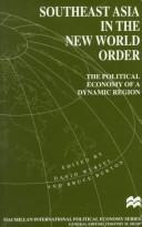 Southeast Asia in the New World Order the political economy of a dynamic region