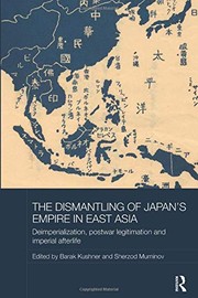 The dismantling of Japan's empire in East Asia deimperialization, postwar legitimation and imperial afterlife