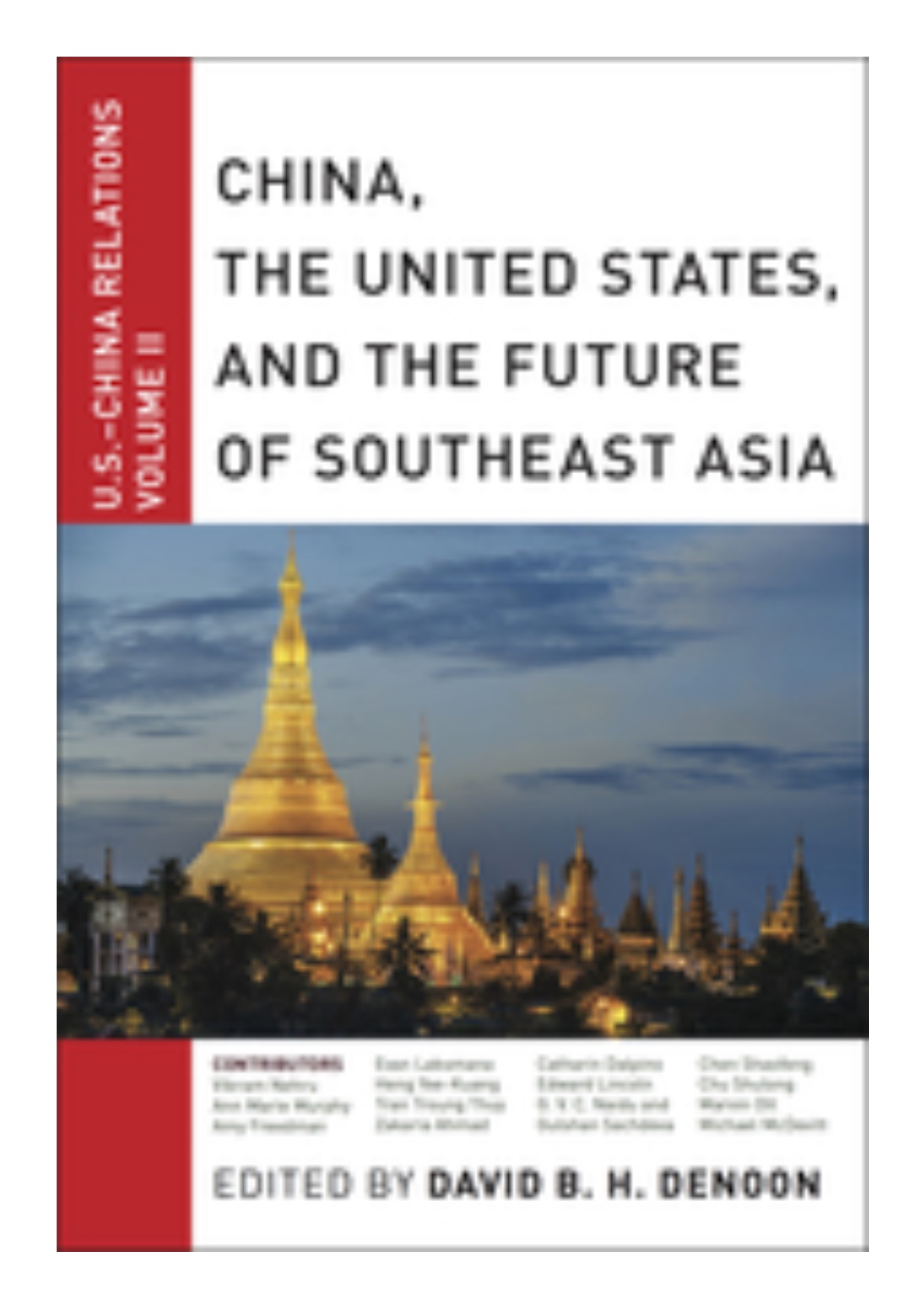 China, the United States, and the future of Southeast Asia U.S.- China relations volume II