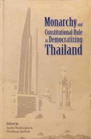 Monarchy and constitutional rule in democratizing Thailand
