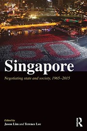 Singapore negotiating state and society, 1965-2015