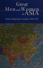 Great men and women of Asia Ramon Magsaysay awardees from South Asia, 1958-1988