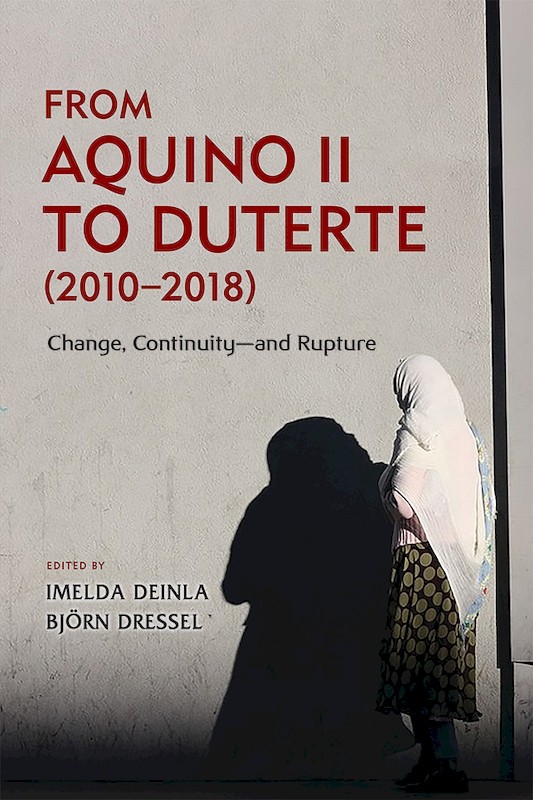Aquino II to Duterte (2010-2018) change, continuity - and rupture