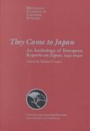 They came to Japan an anthology of European reports on Japan, 1543-1640