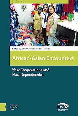 African-Asian encounters new cooperations and new dependencies