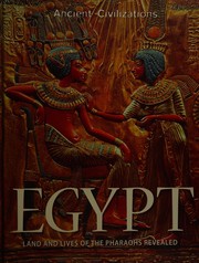 Egypt land and lives of the pharaohs revealed.