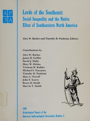 Lords of the Southeast social inequality and the native elites of southeastern North America