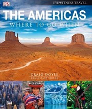 The Americas where to go when : North, Central, South America & the Caribbean