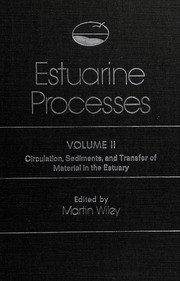 Estuarine processes. vol. 2. Circulation, sediments, and transfer of material in the estuary.