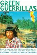 Green guerrillas environmental conflicts and initiatives in Latin America and the Caribbean : a reader