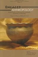 Engaged anthropology research essays on North American archaeology, ethnobotany, and museology