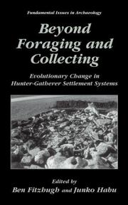 Beyond foraging and collecting evolutionary change in hunter-gatherer settlement systems