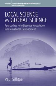 Local science vs. global science approaches to indigenous knowledge in international development