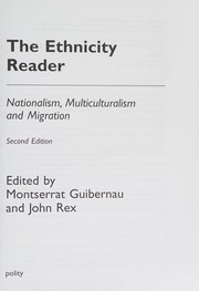 The Ethnicity reader nationalism, multiculturalism and migration