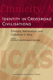 Identity in crossroad civilisations ethnicity, nationalism and globalism in Asia