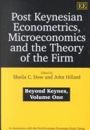 Post Keynesian econometrics, microeconomics and the theory of the firm beyond Keynes, volume 1