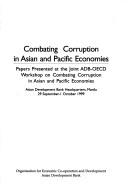 Combating corruption in Asian and Pacific economies papers presented at the joint ADB-OECD Workshop on Combating Corruption in Asian and Pacific Economies.