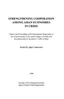 Strengthening cooperation among Asian economies in crisis papers and proceedings of the International Symposium on the Asian Economic Crisis and Its Impact on Trade and Investment held on November 6, 1998 in Tokyo