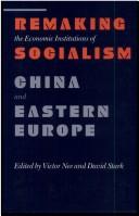 Remaking the economic institutions of socialism China and Eastern Europe