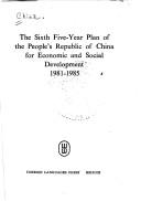 The Sixth Five-Year Plan of the People's Republic of China for Economic and Social Development, 1981-1985.