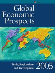 Global economic prospects 2005 trade, regionalism and development.