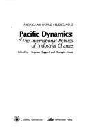 Pacific dynamics the international politics of industrial change