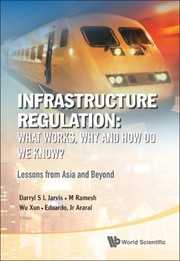 Infrastructure regulation what works, why and how do we know?: lessons from Asia and beyond