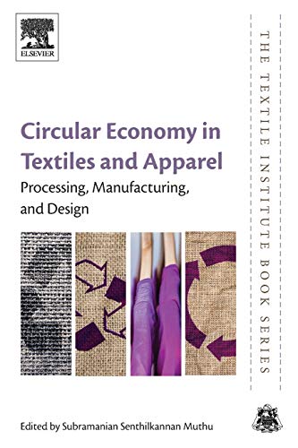 Circular economy in textiles and apparel processing, manufacturing, and design