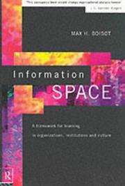 Information space a framework for learning in organizations, institutions, and culture