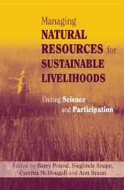 Managing natural resources for sustainable livelihoods uniting science and participation
