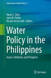 Water policy in the Philippines issues, initiatives, and prospects
