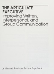 The articulate executive improving written, interpersonal, and group communication.