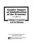 Gender impact of globalization of the economy challenges to co-operatives in the new millenium report of a Regional Conference, 6-8 March 2000, Bangkok, Thailand.
