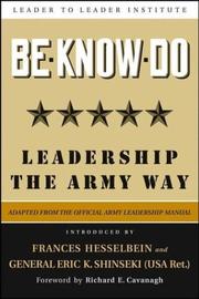 Be, know, do leadership the Army way (adapted from the Official Army Leadership Manual)