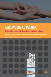 Body/sex/work intimate, embodied and sexualized labour