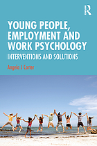 Young people, employment and work psychology interventions and solutions