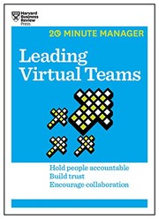 Leading virtual teams hold people accountable, build trust, encourage collaboration.