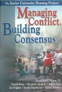 Managing conflict, building consensus the Xavier University housing project